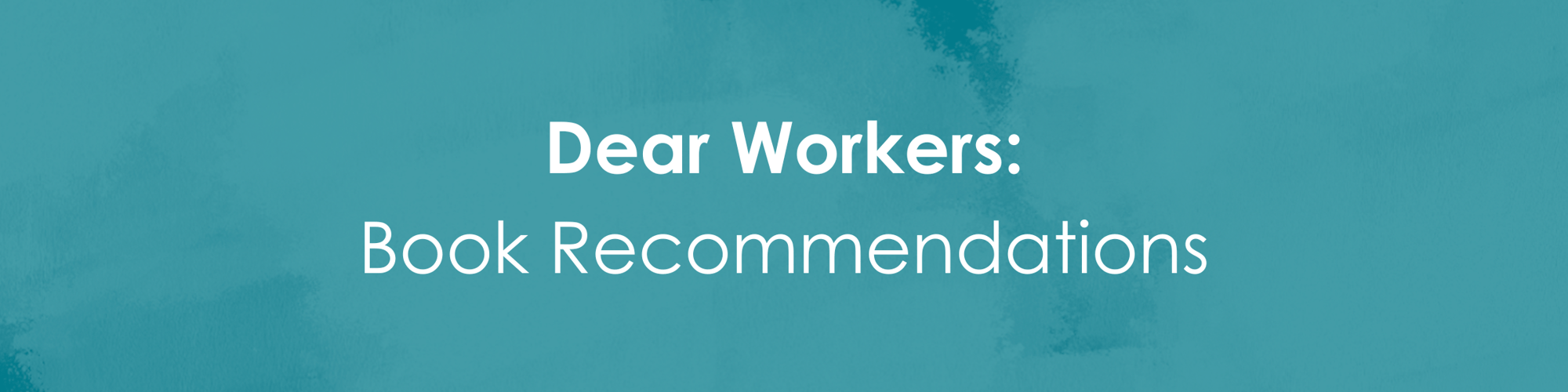 Additional resources for Dear Workers-2