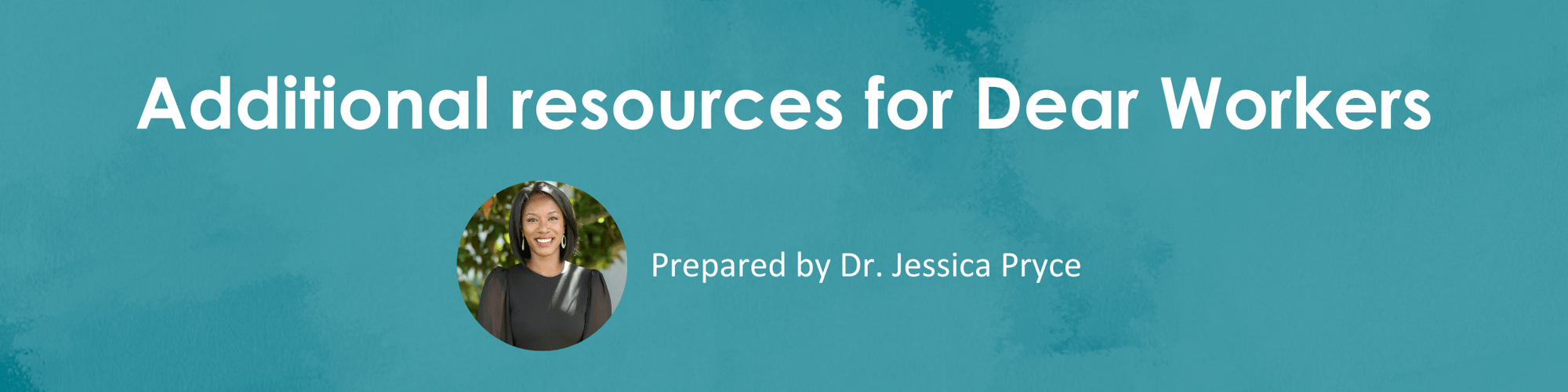 Additional resources for Dear Workers