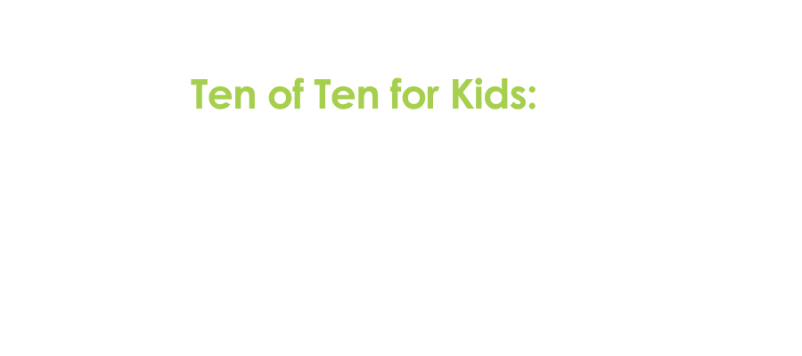 Ten of Ten for Kids: Ten Years Later